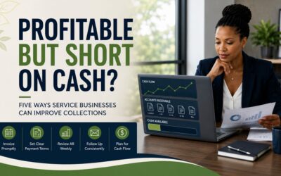 Profitable but Short on Cash? Five Ways Service Businesses Can Improve Collections